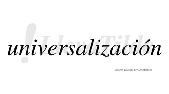 Universalización lleva tilde con vocal tónica en la «o»