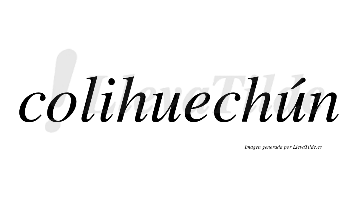 Colihuechún  lleva tilde con vocal tónica en la segunda "u"
