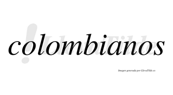 Colombianos  no lleva tilde con vocal tónica en la «a»