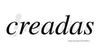 Creadas  no lleva tilde con vocal tónica en la primera «a»