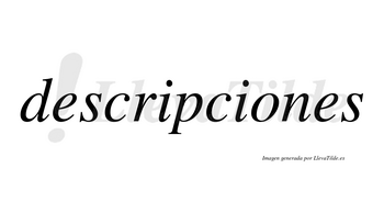 Descripciones  no lleva tilde con vocal tónica en la «o»