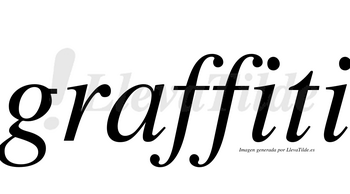 Graffiti  no lleva tilde con vocal tónica en la primera «i»