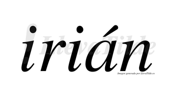 Irián  lleva tilde con vocal tónica en la «a»