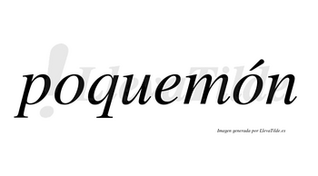 Poquemón  lleva tilde con vocal tónica en la segunda «o»