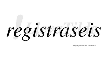 Registraseis  no lleva tilde con vocal tónica en la «a»