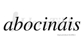 Abocináis  lleva tilde con vocal tónica en la segunda «a»