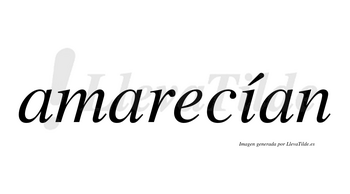 Amarecían  lleva tilde con vocal tónica en la «i»