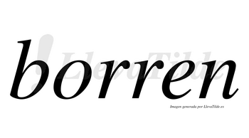 Borren  no lleva tilde con vocal tónica en la «o»