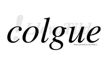 Colgue no lleva tilde con vocal tónica en la «o»