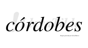 Córdobes lleva tilde con vocal tónica en la primera «o»