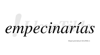 Empecinarías  lleva tilde con vocal tónica en la segunda «i»