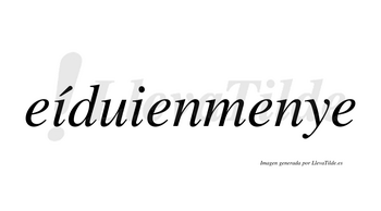 Eíduienmenye  lleva tilde con vocal tónica en la primera «i»