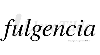 Fulgencia no lleva tilde con vocal tónica en la «e»