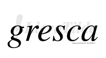 Gresca no lleva tilde con vocal tónica en la «e»