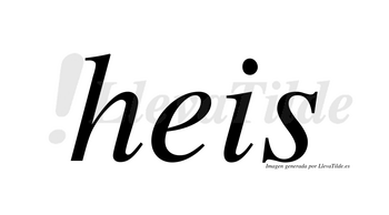 Heis  no lleva tilde con vocal tónica en la «e»