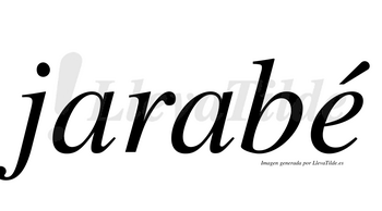 Jarabé  lleva tilde con vocal tónica en la «e»
