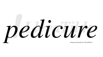 Pedicure  no lleva tilde con vocal tónica en la «u»
