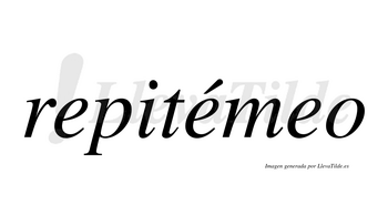 Repitémeo lleva tilde con vocal tónica en la segunda «e»