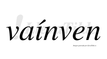 Vaínven  lleva tilde con vocal tónica en la «i»