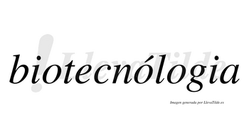Biotecnólogia lleva tilde con vocal tónica en la segunda «o»