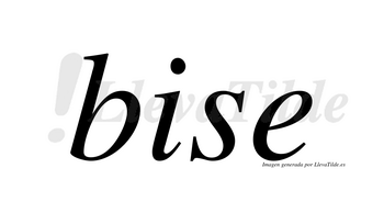 Bise  no lleva tilde con vocal tónica en la «i»