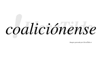 Coaliciónense  lleva tilde con vocal tónica en la segunda «o»