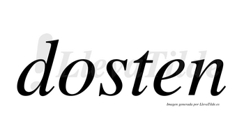 Dosten  no lleva tilde con vocal tónica en la «o»