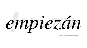 Empiezán lleva tilde con vocal tónica en la «a»