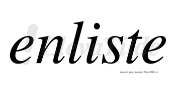 Enliste no lleva tilde con vocal tónica en la «i»