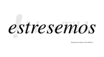 Estresemos no lleva tilde con vocal tónica en la tercera «e»