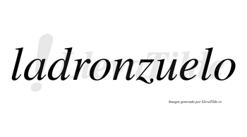Ladronzuelo no lleva tilde con vocal tónica en la «e»