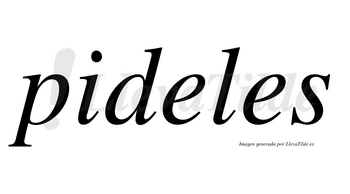 Pideles  no lleva tilde con vocal tónica en la primera «e»