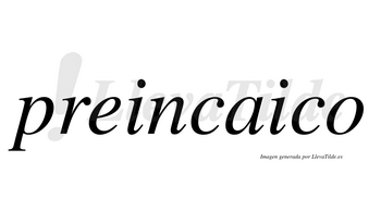 Preincaico  no lleva tilde con vocal tónica en la «a»