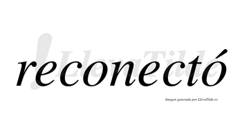 Reconectó  lleva tilde con vocal tónica en la segunda «o»