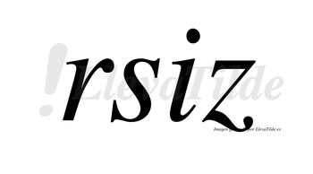 Rsiz no lleva tilde con vocal tónica en la «i»