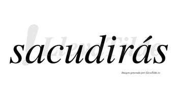 Sacudirás  lleva tilde con vocal tónica en la segunda «a»