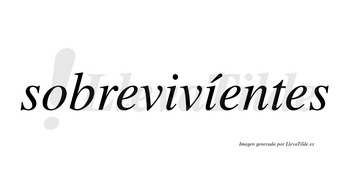 Sobrevivíentes lleva tilde con vocal tónica en la segunda «i»