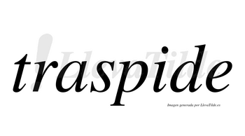 Traspide  no lleva tilde con vocal tónica en la «i»