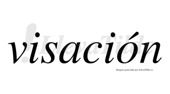 Visación  lleva tilde con vocal tónica en la «o»