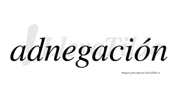 Adnegación lleva tilde con vocal tónica en la «o»