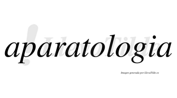 Aparatologia no lleva tilde con vocal tónica en la segunda «o»