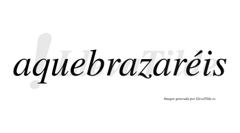 Aquebrazaréis  lleva tilde con vocal tónica en la segunda «e»