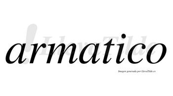 Armatico no lleva tilde con vocal tónica en la «i»