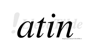 Atin  no lleva tilde con vocal tónica en la «a»