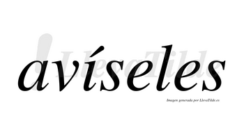Avíseles lleva tilde con vocal tónica en la «i»