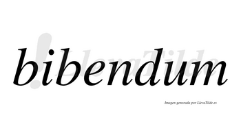 Bibendum  no lleva tilde con vocal tónica en la «u»