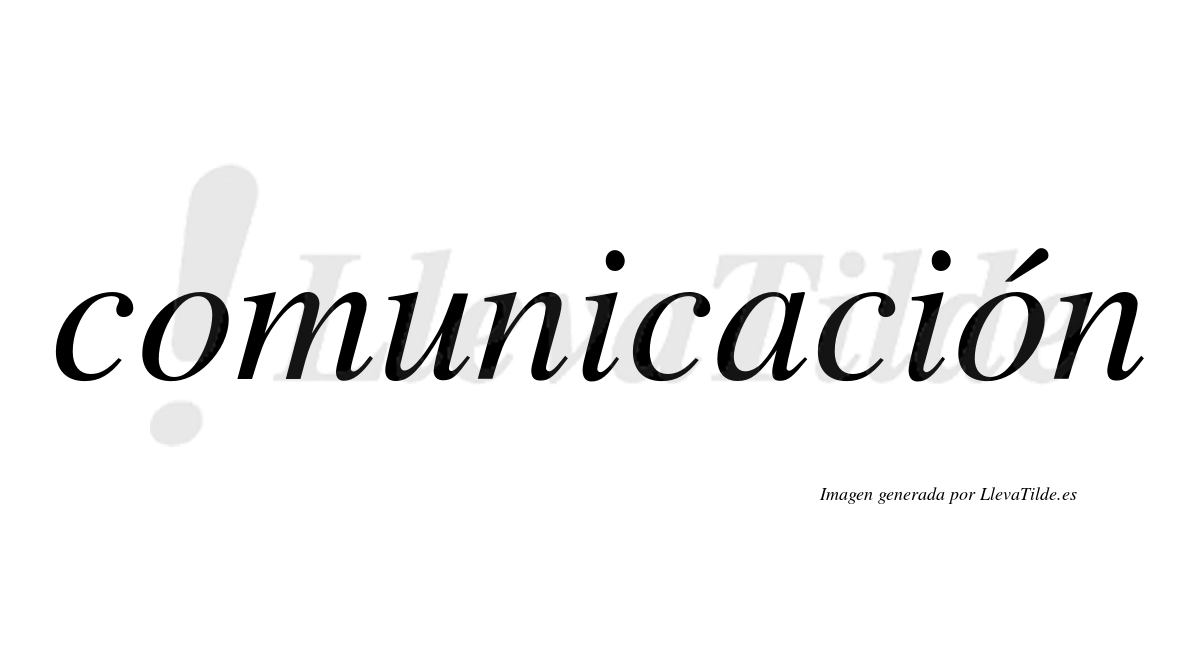 Comunicación  lleva tilde con vocal tónica en la segunda "o"