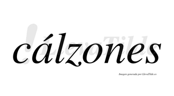 Cálzones  lleva tilde con vocal tónica en la «a»