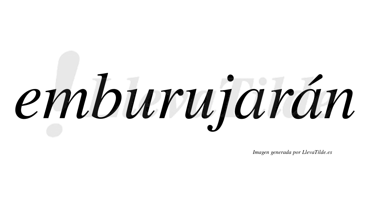 Emburujarán  lleva tilde con vocal tónica en la segunda "a"