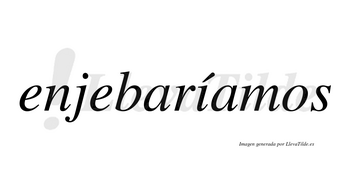 Enjebaríamos  lleva tilde con vocal tónica en la «i»